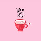 Valentijnskaart You are my cup of tea